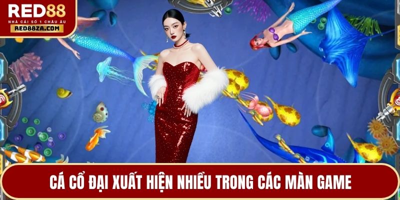 Cá cổ đại xuất hiện nhiều trong các màn game