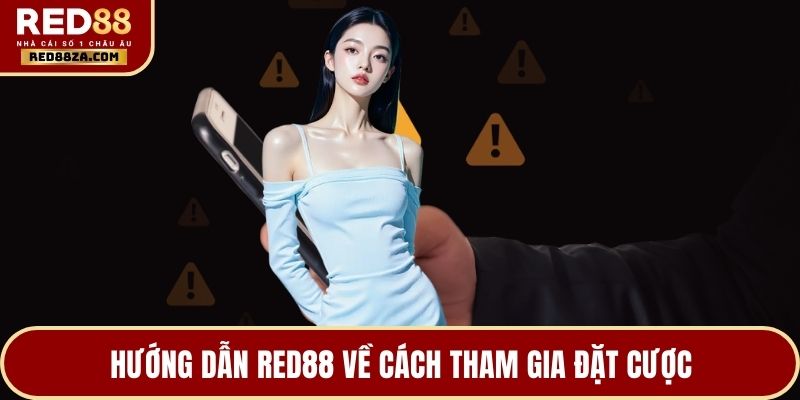 Hướng dẫn RED88 về cách tham gia đặt cược