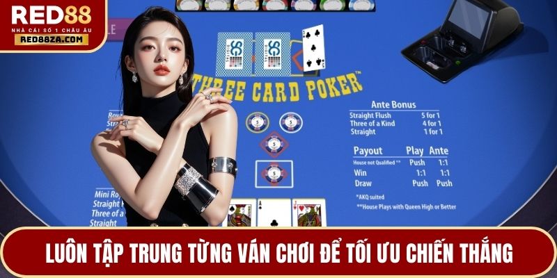 Luôn tập trung từng ván chơi để tối ưu chiến thắng