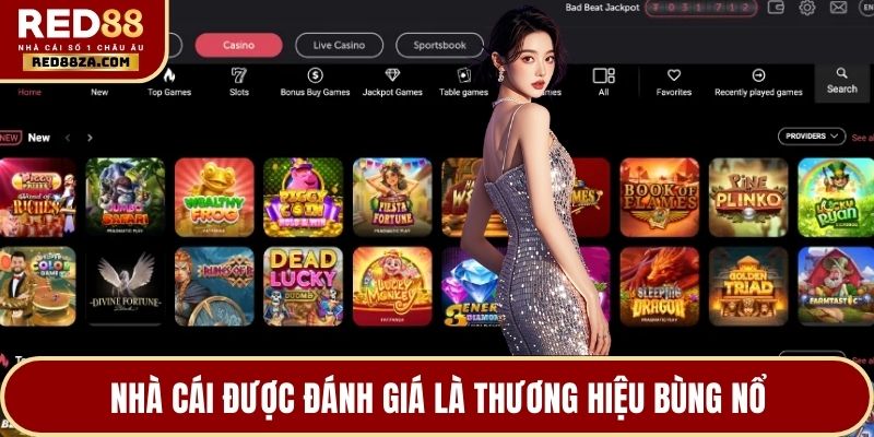 Nhà cái được đánh giá là thương hiệu bùng nổ