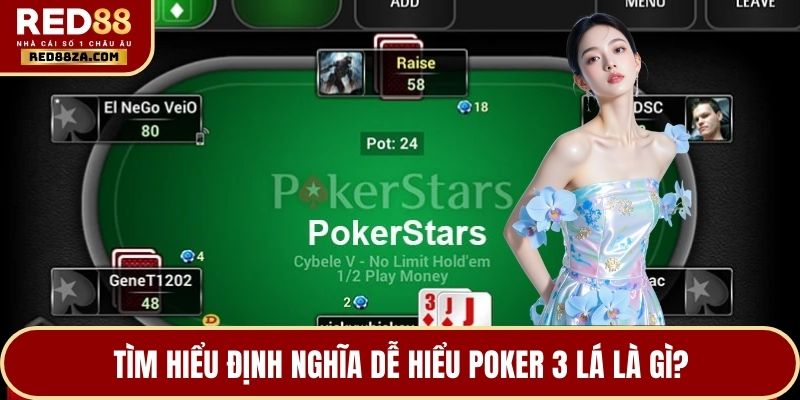 Tìm hiểu định nghĩa dễ hiểu Poker 3 lá là gì?
